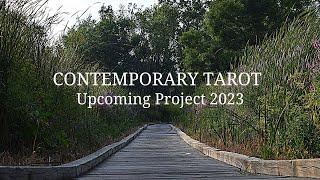 An upcoming Contemporary Tarot project