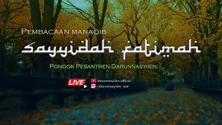 [ LIVESTREAM ]  PEMBACAAN MANAQIB SAYYIDAH FATIMAH-  18-09-2024  (PONPES DARUNNASYIIEN)