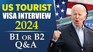 US Tourist Visa Interview 2024 : B1/B2 Q&A | US Immigration Reform