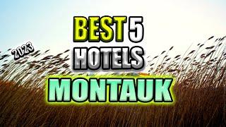 top 5 luxury hotels in Montauk I 5 star hotels in montauk I Inside Montauk's Most Extravagent Hotels