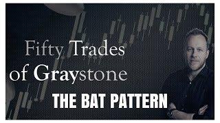 50 Trades of Graystone 6 - The BAT Pattern