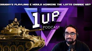 Doughy's Playland & Would winning the lotto change us? - The 1UP Podcast Ep. 36 (Pt. 4)