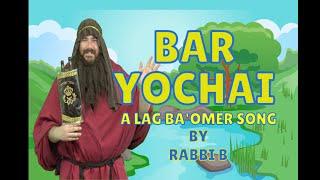 Rabbi B - Bar Yochai (A Lag Ba'Omer Song)