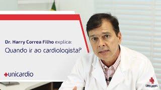 Dr. Harry Correa Filho explica: quando ir ao cardiologista?