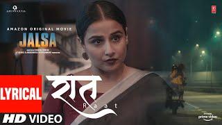 JALSA: Raat (Lyrical) | Vidya Balan, Shefali Shah | Vishwesh Krishnamoorthy | Suresh Triveni