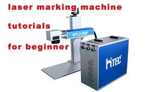 fiber laser marking machine tutorials for beginners