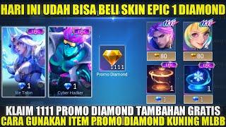 HARI INI UDAH BISA BELI SKIN EPIC 1 DIAMOND MLBB! KLAIM 1111 PROMO DIAMOND TAMBAHAN MODAL LOGIN