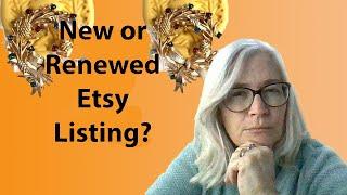 Should you renew an old or expired Etsy listing or create a new one instead? Part 1