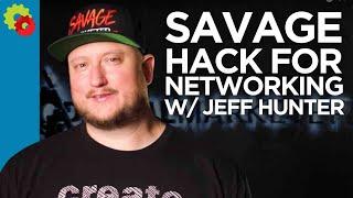 How To Network | Savage Hack For Networking with Jeff J Hunter