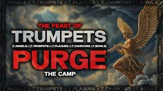 The Feast of Trumpets Explained- Purge the Camp of Evil