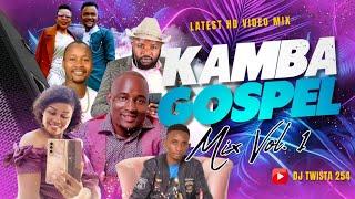 KAMBA GOSPEL MIX 1 HITS DJ TWISTA (VIDEO MIX) LATEST KAMBA SONGS MUSIC | URBAN BENGA, MULU, NDEKE