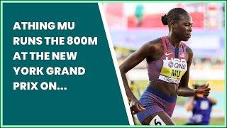 ATHING MU RUNS THE 800M AT THE NEW YORK GRAND PRIX ON SATURDAY – HER FIRST RACE IN 11...