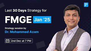 Last 30 Days Strategy for FMGE Jan '25 | Dr. Azam | PrepLadder