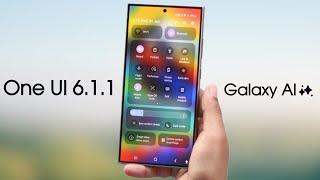 Samsung One UI 6.1.1 is Finally Out - Features & Eligibility