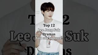 Top 12 dramas of Lee Jong Suk you can't ignore!#leejongsuk #wtwoworlds #kdrama #asiandrama