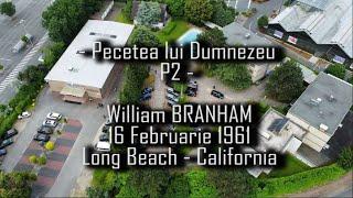 William BRANHAM - Pecetea lui Dumnezeu - P2 - 16.02.1961 - CA USA