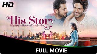 His Story - Full Web Series - Mrinal Dutt, Satyadeep Mishra, Charu Shankar, Rheanne Tejani