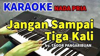 JANGAN SAMPAI TIGA KALI  | KARAOKE HD