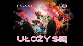 Paluch - Ułoży się (prod. Miroff)