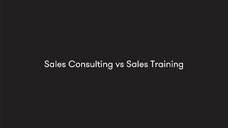 Sales Consulting Vs Sales Training