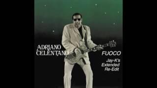 ADRIANO CELENTANO - Fuoco (Jay-K's Extended Re-Edit)