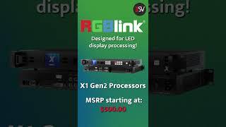 Introducing RGBlink's NEW X1 Gen2 Video Processors!