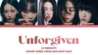 LE SSERAFIM (FEAT. Nile Rodgers) - UNFORGIVEN (Color coded lyrics/Han/Rom/Eng)