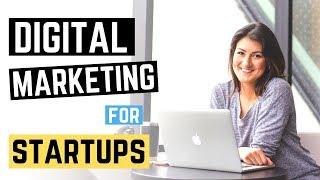 DIGITAL MARKETING STRATEGIES FOR STARTUPS (Marketing From Scratch in 2019)