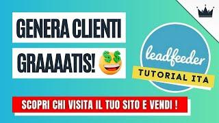  Come GENERARE CLIENTI GRATIS? Facile: usa LEADFEEDER Tutorial italiano per trovare clienti online