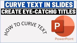 How to Curve Text in PowerPoint 2024