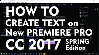 FAQ How to Add TEXT on New PREMIERE PRO CC 2017 (Spring Edition)