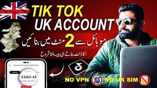 How to Create TIKTOK UK Account Without VPN & Sim in Pakistan | TikTok UK Account Kaise Banaye