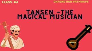 TANSEN -THE MAGICAL MUSICIAN CH-9 NEW PATHWAYS OXFORD ENGLISH CLASS 4