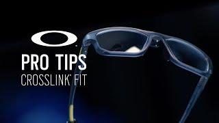 Crosslink Fit | OAKLEY PRO TIPS