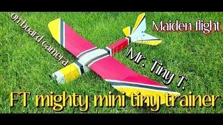 Meet Mr. Tiny T. aka  FT mighty mini tiny trainer the maiden flight #flitetest #rcairplane #rcplane
