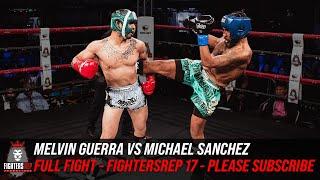 Melvin Guerra vs Michael Sanchez | Full Fight - FightersRep 17