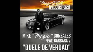 Duele De Verdad (feat Barbara V) - Mike "Magic" Gonzales