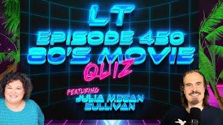 80s Movie Quiz and More - Noon Tues - with Julia Megan Sullivan - Joel Marshall's Lunch Therapy 450