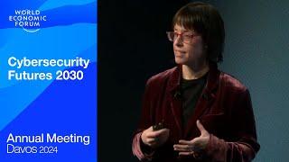 Cybersecurity Futures 2030 | Davos 2024 | World Economic Forum