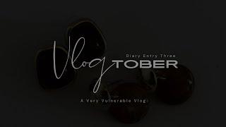 Vlogtober Diary Entry Three | A Very Vulnerable Vlog | Danielle Goodley