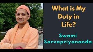 What is My Duty in Life? | Swami Sarvapriyananda