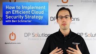 How to Implement an Efficient Cloud Security Strategy: Ben Schmerler's Top Tips