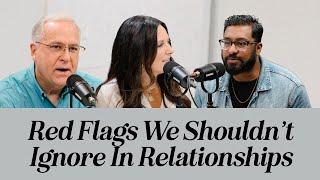 Therapy & Theology: Red Flags We Shouldn’t Ignore in Relationships