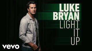 Luke Bryan - Light It Up (Official Audio)