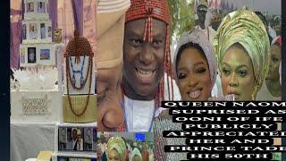 QUEEN NAOMI SUPRISED AS OONI OF IFE PUBLICLY APPRECIATED HER AND PRINCE TADE  HIS 50TH BIRTHDAY