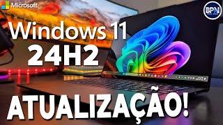 Saiu Atualização no Windows 11 24H2 e 23H2 com NOVOS RECURSOS e CORREÇÕES!