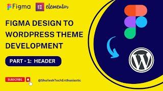 Figma Design To WordPress Theme Development | Elementor | Header | Part - 1