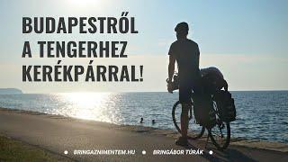  Budapestről a Tengerhez Kerékpárral! - Bringábor kerékpártúra az Adriai-tenger partjához