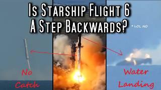 SpaceX Fail To Repeat Booster Catch, But Starship Shows New Tricks - IFT6 Post Flight Review