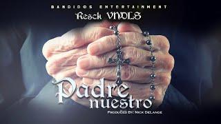 Resck VNDLS - Padre Nuestro (Video Oficial)